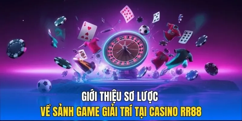 Tìm hiểu các thông tin về casino RR88