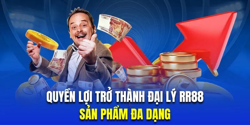 Ưu điểm nổi bật khi lựa chọn trở thành đại lý RR88