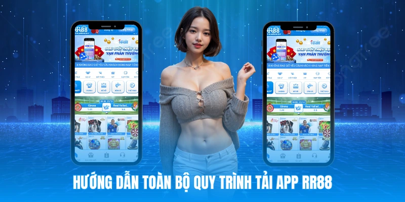 Quy trình tải app RR88 chi tiết trên nền tảng Android và iOS